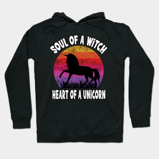 Soul of A Witch...Heart of A Unicorn Hoodie